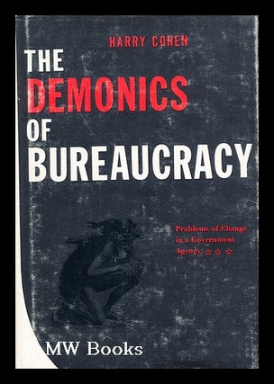 Item #163665 The Demonics of Bureaucracy. Harry Cohen, 1936