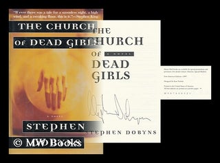 Item #163745 The Church of Dead Girls : a Novel / Stephen Dobyns. Stephen Dobyns, 1941