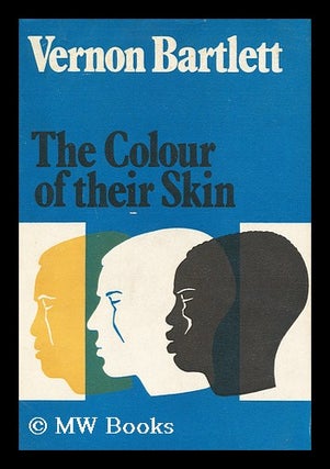 Item #163777 The Colour of Their Skin / Vernon Bartlett. Vernon Bartlett