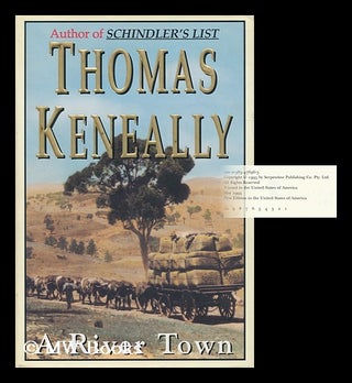 Item #163864 A River Town / Thomas Keneally. Thomas Keneally