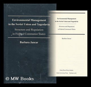 Item #164115 Environmental Management in the Soviet Union and Yugoslavia : Structure and...