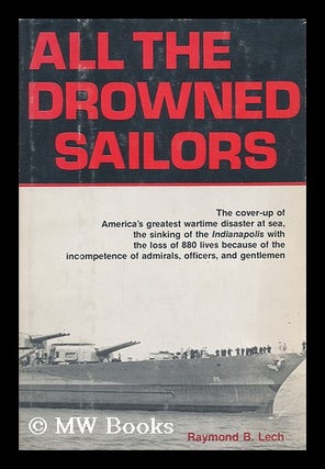 Item #164156 All the Drowned Sailors / Raymond B. Lech. Raymond B. Lech, 1940