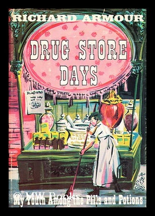 Item #164195 Drug Store Days, My Youth Among the Pills & Potions. Illus. by Catherine Barnes....