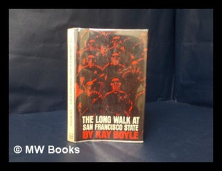 Item #164241 The Long Walk At San Francisco State, and Other Essays. Kay Boyle