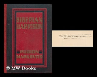 Item #164499 Siberian Garrison / Rodion Markovits ; Translated from the Hungarian by George...