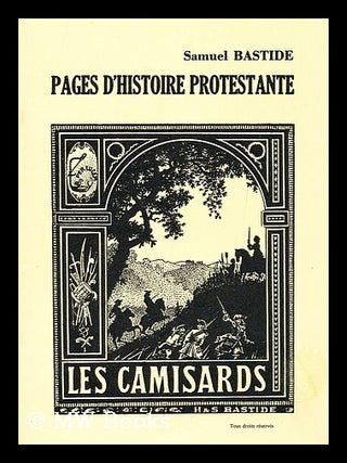 Item #164537 Pages D'histoire Protestante. Samuel Bastide
