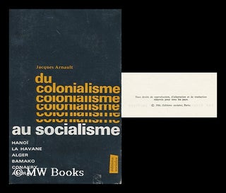 Item #164943 Du Colonialisme Au Socialisme. Jacques Arnault