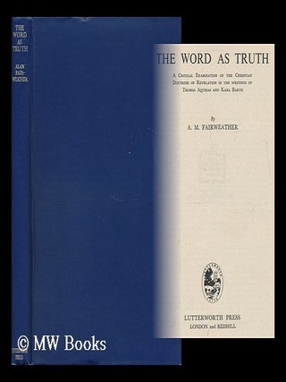 Item #164970 The Word As Truth : a Critical Examination of the Christian Doctrine of Revelation...