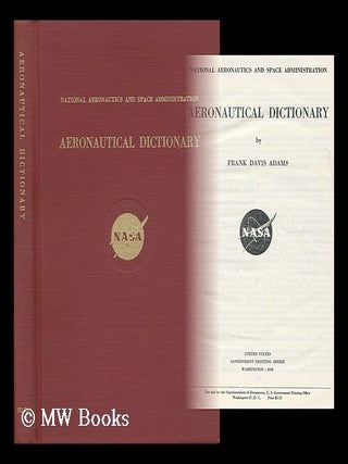 Item #164981 Aeronautical Dictionary, by Frank Davis Adams. United States. National Aeronautics,...