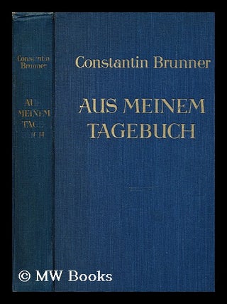 Item #165025 Aus Meinem Tagebuch. Constantin Brunner