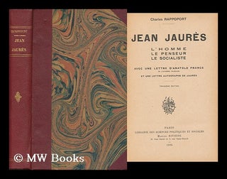 Item #165098 Jean Jaures, L'homme, Le Penseur, Le Socialiste. Avec Une Preface D'anatole France...