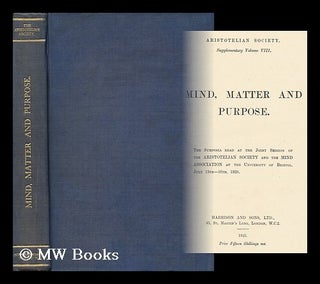 Item #165221 Mind, Matter and Purpose : the Symposia Read At the Joint Session of The...society...
