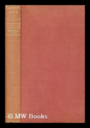 Item #165316 Men of Taste : from Pharaoh to Ruskin. Martin Shaw Briggs, B. 1882