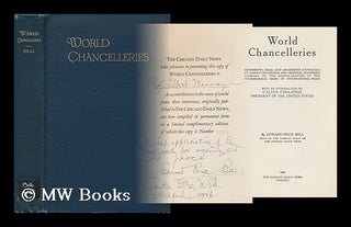 Item #165404 World Chancelleries; Sentiments, Ideas, and Arguments Expressed by Famous Occidental...