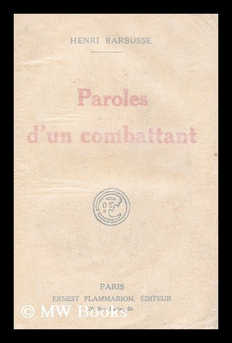 Item #165509 Paroles D'Un Combattant : Articles Et Discours (1917-1920). Henri Barbusse.