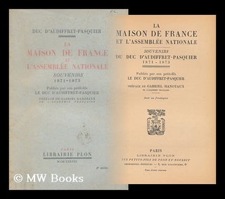 Item #165512 La Maison De France Et L'Assemblee Nationale : Souvenirs Du Duc...