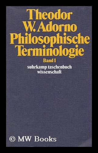 Item #165575 Philosophische Terminologie : Zur Einleitung / Theodor W. Adorno ; (Hrsg. Von Rudolf Zur Lippe). Band 1. Theodor W. Adorno.