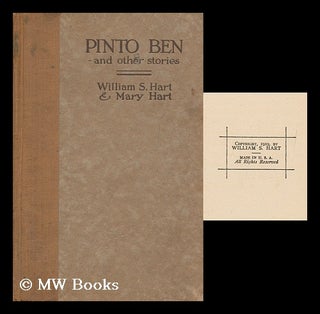 Item #165754 Pinto Ben : and Other Stories / by William S. Hart and Mary Hart ; Illustrations by...