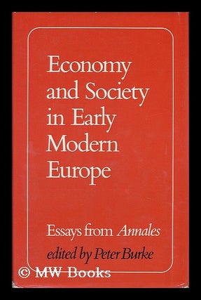 Item #16589 Economy and Society in Early Modern Europe: Essays from Annales. [Translated from the...