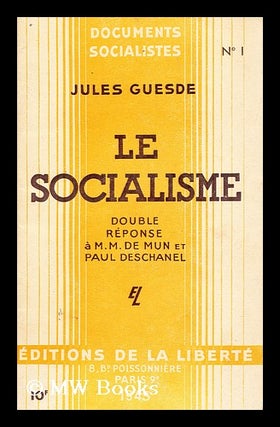 Item #165944 Le Socialisme : Double Reponse a M. M. De Mun Et Paul Deschanel / Jules Guesde....
