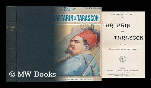 Item #166144 Tartarin De Tarascon [BOUND WITH] Fromont Jeune Et Risler Aine, and Les Rois En Exil. Alphonse Daudet.