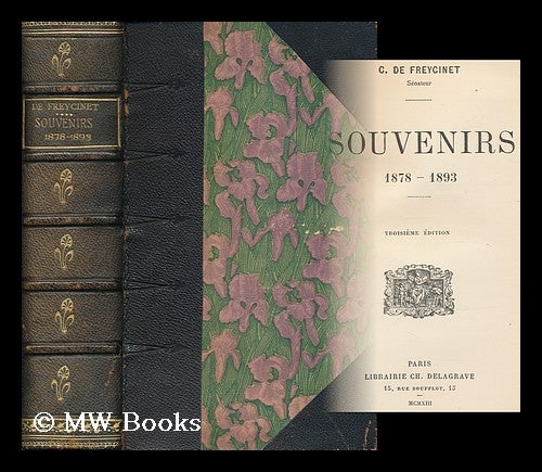 Item #166264 Souvenirs, 1878-1893 / Charles De Freycinet. Charles De Freycinet.