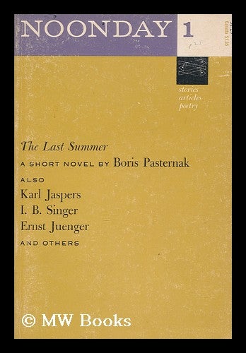 Item #166351 Last Summer : Noonday 1 / by Boris Pasternak ; Karl Jaspers Et Al. ; Edited by Cecil Hemley. Boris Leonidovich Pasternak.