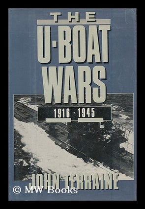 Item #166598 The U-Boat Wars, 1916-1945 / John Terraine. John Terraine