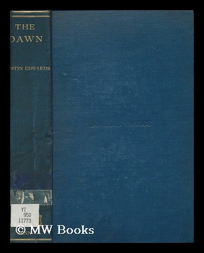 Item #166674 The Dawn (Being the History of the Birth and Consolidation of the Republic of Chile) / by Agustin Edwards ... Illustrations by L. Vargas Rosas. Agustin Edwards.
