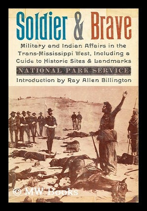 Item #166774 Soldier and Brave : Indian and Military Affairs in the Trans-Mississippi West,...