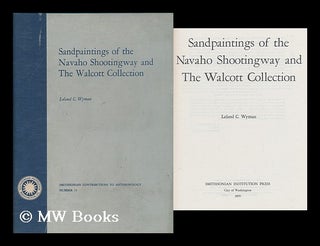 Item #166872 Sandpaintings of the Navaho Shootingway and the Walcott collection [by] Leland C....