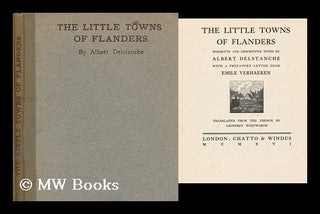 Item #166987 The little towns of Flanders : woodcuts and descriptive notes / by Albert...