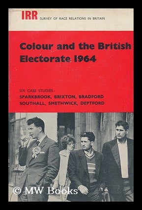 Item #167084 Colour and the British Electorate, 1964 : six case studies / edited by Nicholas...