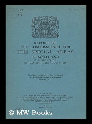Item #167664 Report of the Commissioner for the Special Areas in Scotland for the period 7th...