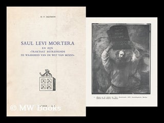 Item #167773 Saul Levi Mortera en zijn 'Traktaat betreffende de waarheid van de wet van Mozes' :...