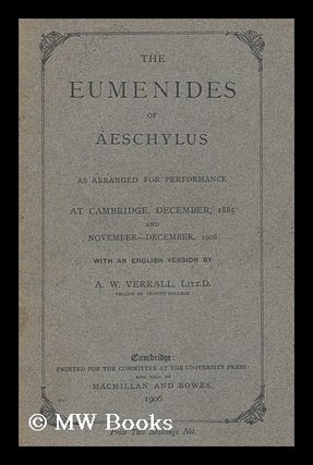 Item #167833 The Eumenides of Aeschylus as arranged for performance at Cambridge, December, 1885...