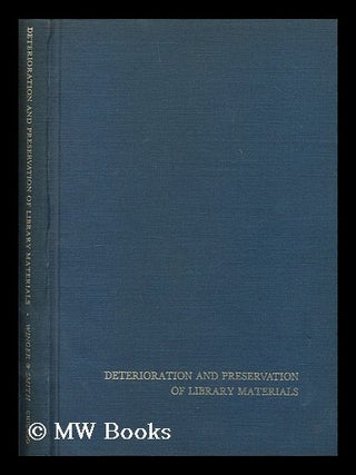Item #167856 Deterioration and preservation of library materials; the thirty-fourth annual...