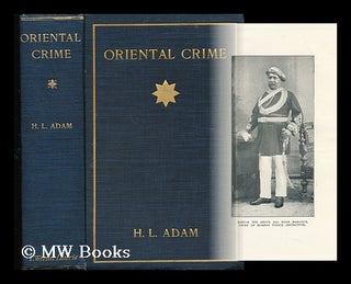 Item #167928 Oriental Crime / by H. L. Adam. Hargrave Lee Adam, 1867-?