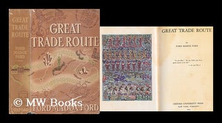 Item #168082 Great trade route / by Ford Madox Ford ... with illustrations by Biala. Ford Madox Ford