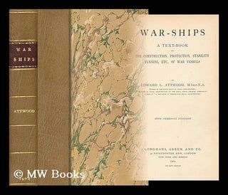 Item #168207 War-ships : a text-book on the construction, protection, stability, turning, etc.,...