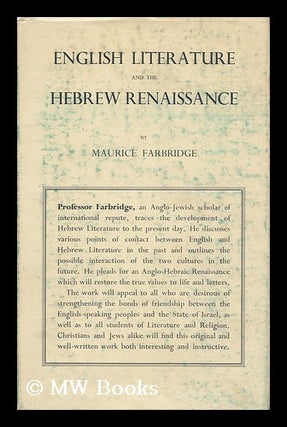 Item #168234 English literature and the Hebrew renaissance. Maurice H. Farbridge, 1896