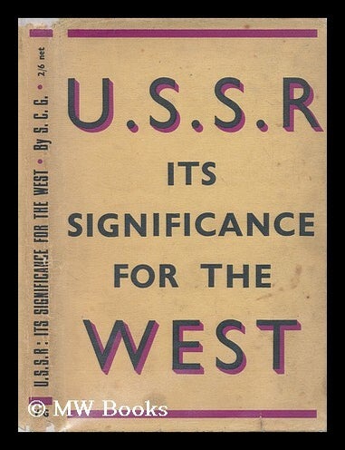 Item #168312 The U.S.S.R. : its significance for the West / by S.C.G. Socialist Clarity Group.