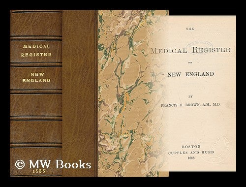 Item #168314 The Medical register for New England [1888]. Francis Henry Brown.