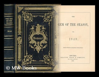 Item #168316 The Gem of the season for 1848. John Holmes Agnew, Nathaniel Parker Willis, eds