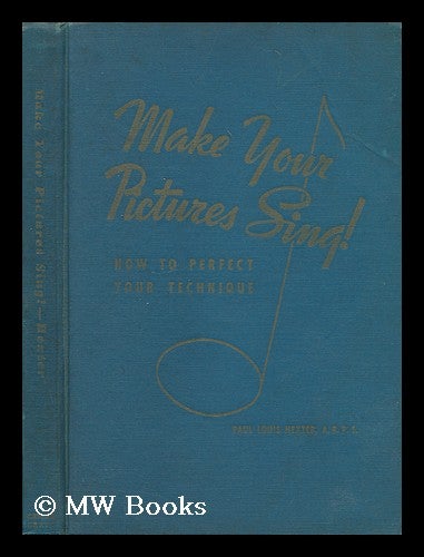 Item #168583 Make your pictures sing! Paul Louis Hexter, 1904-?