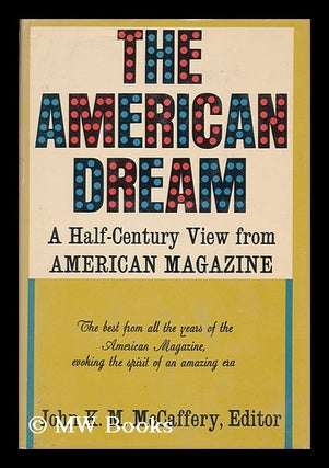 Item #168952 The American dream: A half-century view from the American Magazine / John K.M....