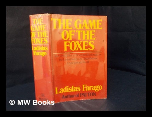 Item #168971 The Game of the Foxes; the Untold Story of German Espionage in the United States and Great Britain During World War II. Ladislas Farago.