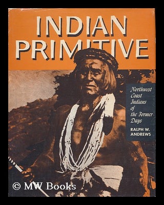 Item #169468 Indian primitive. Ralph Warren Andrews, 1897