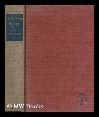 Item #169608 Two-way passage / by Louis Adamic. Louis Adamic