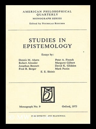 Item #169888 Studies in epistemology. Dennis M. Ahearn